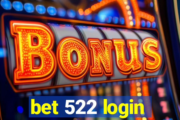 bet 522 login